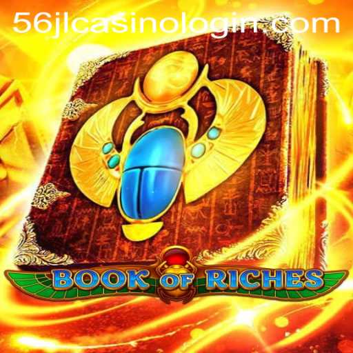 Unveiling the Mysteries of Book of Riches: A Leading Slot Game and 56jl Casino Login Insights