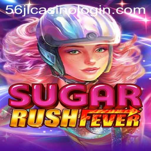 Exploring the Thrills of SugarRushFever and Easy Access to 56jl Casino